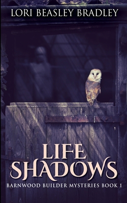 Life Shadows (Barnwood Builder Mysteries Book 1) 1715675835 Book Cover