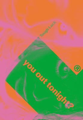 Tough Luck: You Out Tonight? 1913231607 Book Cover
