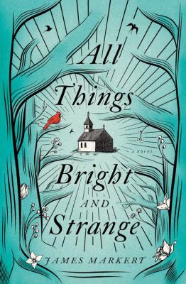All Things Bright and Strange 0718090284 Book Cover