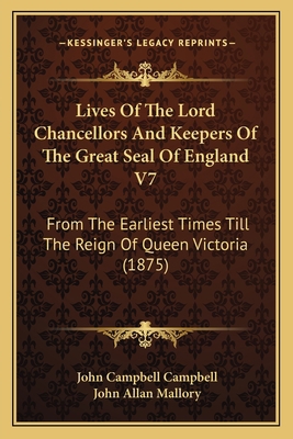 Lives Of The Lord Chancellors And Keepers Of Th... 1168148405 Book Cover