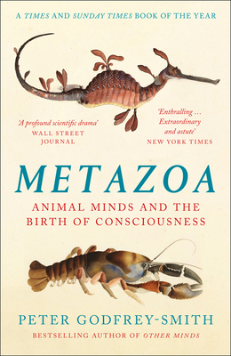 Metazoa: Animal Minds and the Birth of Consciou... 000832123X Book Cover