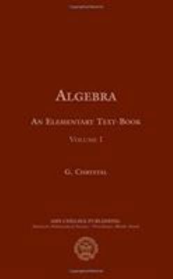 Algebra, an Elementary Textbook for the Higher ... 0821816489 Book Cover