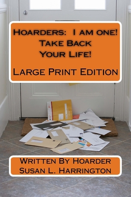 Hoarders: I am one! (Take Back Your Life!) Larg... [Large Print] 1719098379 Book Cover
