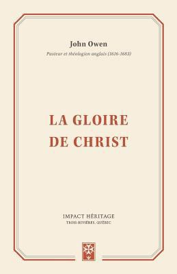 La Gloire de Christ (the Glory of Christ) [French] 2924773024 Book Cover