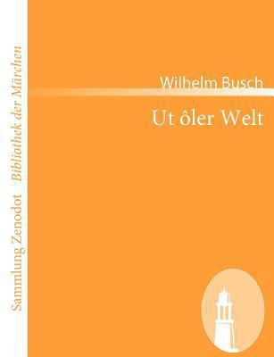 Ut ôler Welt: Volksmärchen, Sagen, Volkslieder ... [German] 3866405014 Book Cover