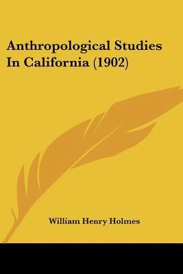 Anthropological Studies In California (1902) 1120155975 Book Cover