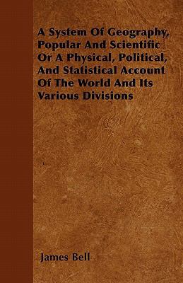 A System Of Geography, Popular And Scientific O... 1446042421 Book Cover