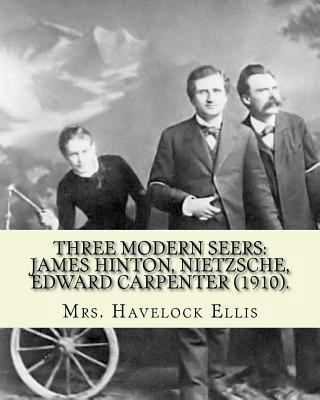 Three modern seers: James Hinton, Nietzsche, Ed... 1720681708 Book Cover