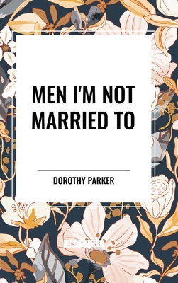 Men I'm Not Married to B0D48DCM7M Book Cover