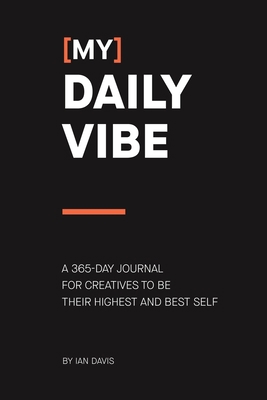 (My) Daily Vibe: A 365-day journal for creative... 0578818019 Book Cover