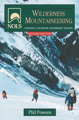 Nols Wilderness Mountaineering (Nols Library) 0811728617 Book Cover