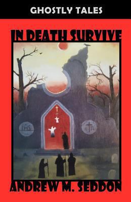 In Death Survive: Ghostly Tales 1723917443 Book Cover