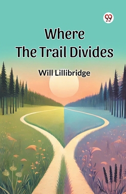 Where the Trail Divides B0DXVYN36Z Book Cover