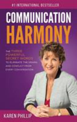 Communication Harmony: The 3 Powerful Secret Wo... 164633762X Book Cover