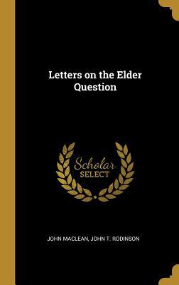 Letters on the Elder Question 1010331051 Book Cover