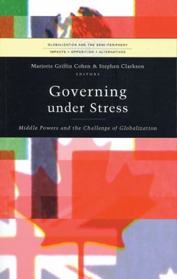 Governing under Stress: Middle Powers and the C... 1842773038 Book Cover