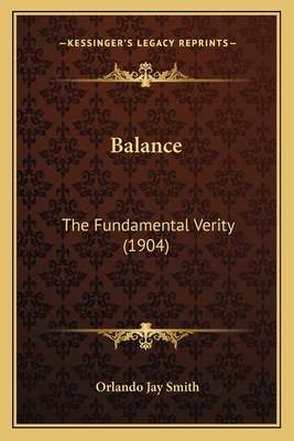 Balance: The Fundamental Verity (1904) 1166584313 Book Cover