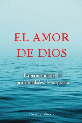 El amor de Dios: Experimentando las profundidad... [Spanish]            Book Cover