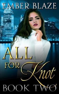 All for Knot: Book Two 1955073686 Book Cover