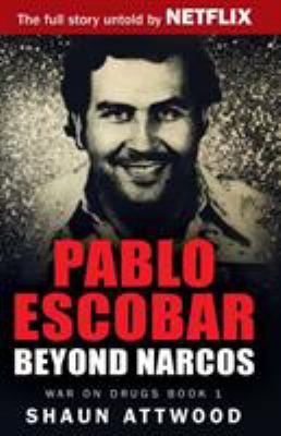 Pablo Escobar: Beyond Narcos 1912885018 Book Cover