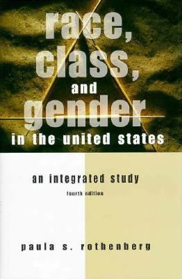 Race, Class, and Gender in the United States: A... 0312174292 Book Cover