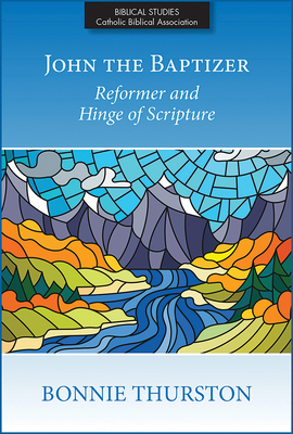 John the Baptizer: Reformer and Hinge of Scripture 0809157470 Book Cover