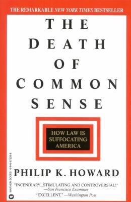 The Death of Common Sense: How Law is Suffocati... 0446672289 Book Cover