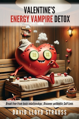 Valentine's Energy Vampire Detox: Break free fr... B0CVJZXSXC Book Cover