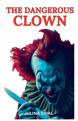 The Dangerous Clown B0DJCKHNQD Book Cover