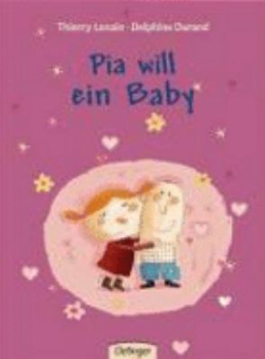 Pia will ein Baby. ( Ab 4 J.). [German] 3789168394 Book Cover