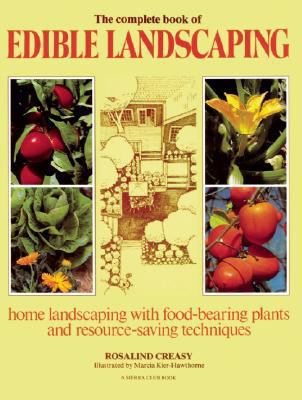 The Complete Book of Edible Landscaping: Home L... 0871562782 Book Cover