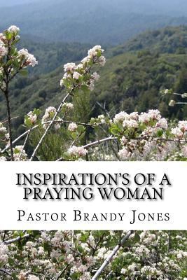 Inspirations of a Praying Woman: 60 Days of Pos... 1546780556 Book Cover