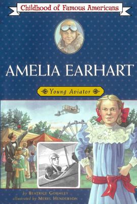 Amelia Earhart: Young Aviator 0689831889 Book Cover