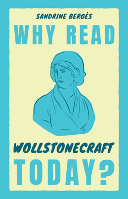 Why Read Wollstonecraft Today? 1009360043 Book Cover