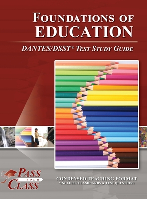 Foundations of Education DANTES/DSST Test Study... 1614337616 Book Cover