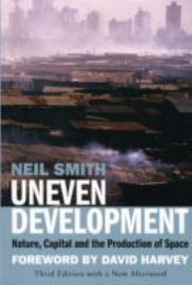 Uneven Development: Nature, Capital, and the Pr... 1844676439 Book Cover