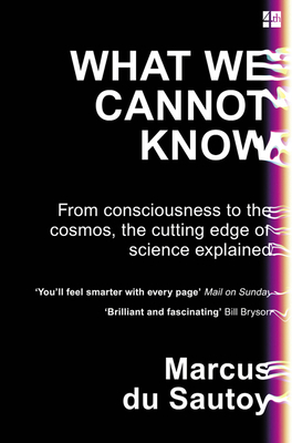 What We Cannot Know: From consciousness to the ... 0007576595 Book Cover