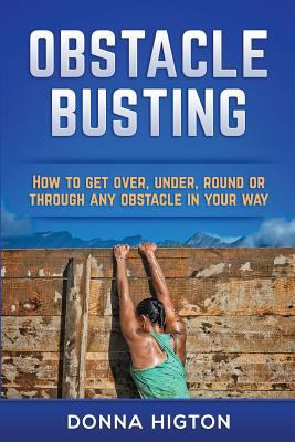 Obstacle Busting: How to get over, under, round... 1981272232 Book Cover