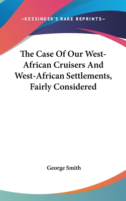 The Case Of Our West-African Cruisers And West-... 0548364923 Book Cover