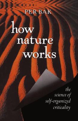 How Nature Works: the science of self-organized... 1475754272 Book Cover
