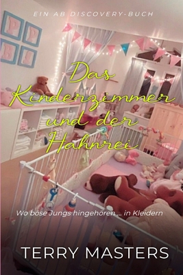 Das Kinderzimmer und der Hahnrei [German] B0DY84LJQK Book Cover