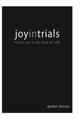 Joy in Trials: A Devotional Commentary on the B... 1492146862 Book Cover