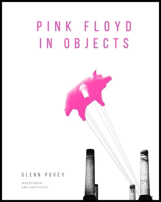 Pink Floyd in Objects 1787391620 Book Cover