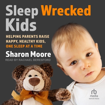 Sleep Wrecked Kids: Helping Parents Raise Happy... B0C2T8FP1Y Book Cover