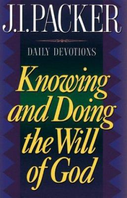 Knowing and Doing the Will of God 0830734546 Book Cover