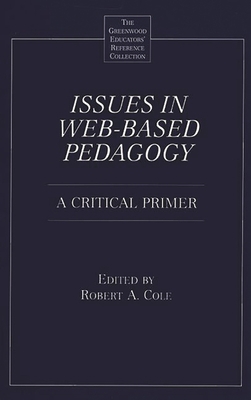 Issues in Web-Based Pedagogy: A Critical Primer 0313312265 Book Cover