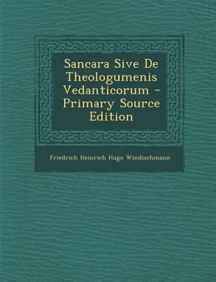 Sancara Sive de Theologumenis Vedanticorum - Pr... [Latin] 1295448505 Book Cover
