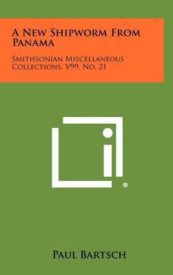 A New Shipworm from Panama: Smithsonian Miscell... 1258371693 Book Cover
