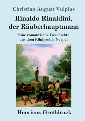 Rinaldo Rinaldini, der Räuberhauptmann (Großdru... [German] 3847843702 Book Cover