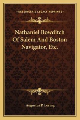 Nathaniel Bowditch Of Salem And Boston Navigato... 1162988533 Book Cover